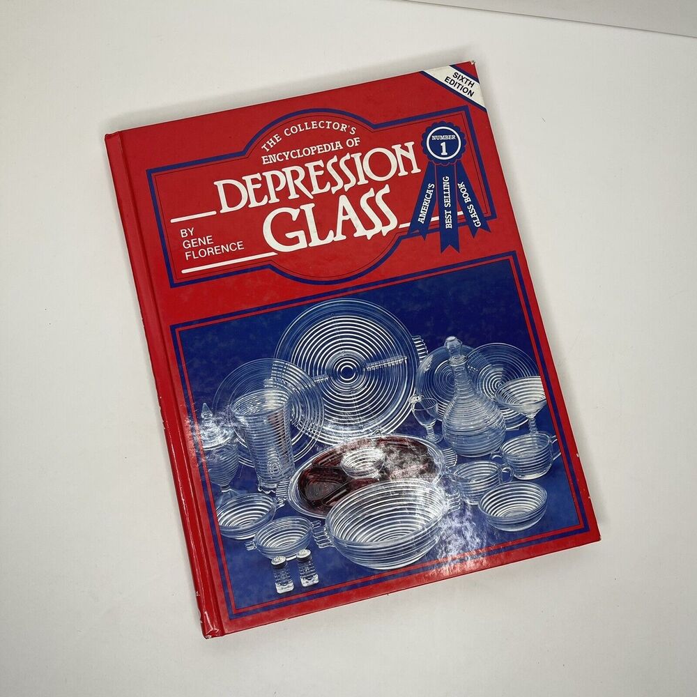 The Collectors Encyclopedia Of‎ Depression Glass 6th Edition 1984 Gene Florence